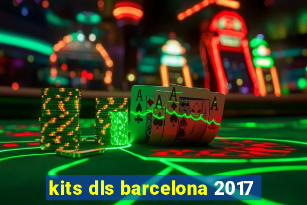 kits dls barcelona 2017